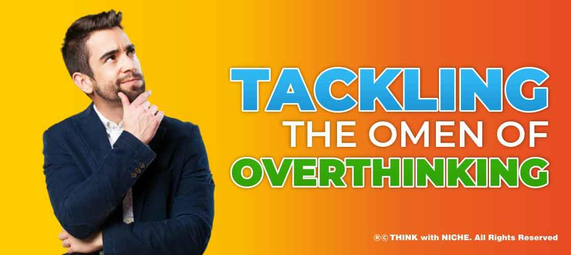 tackling-the-omen-of-overthinking