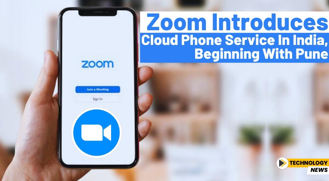 Zoom Introduces Cloud Phone Service in India, Beginning with Pune