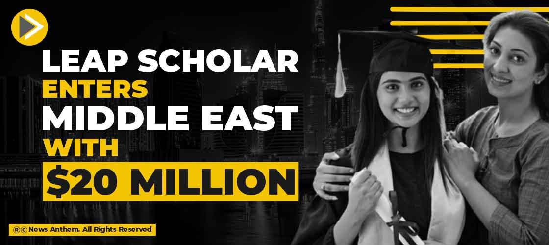 Leap Scholar enters Middle East with $20 Million