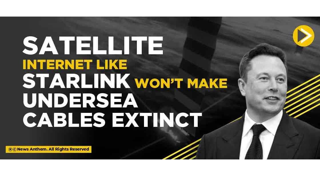 Satellite internet like Starlink won’t make undersea cables extinct