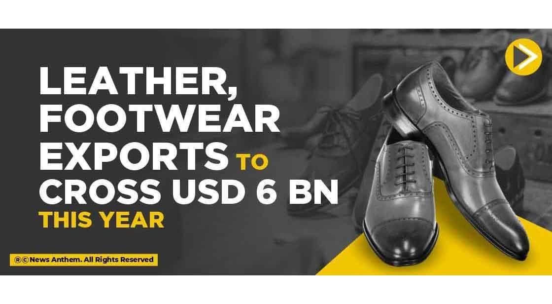 Leather, footwear exports to cross USD 6 bn this year