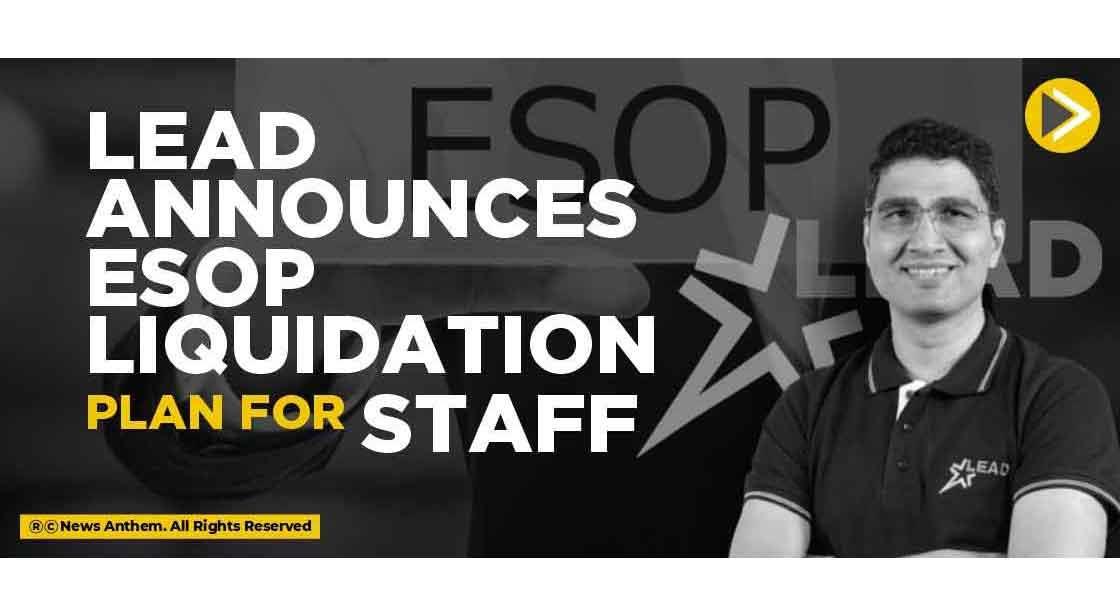 LEAD announces ESOP Liquidation plan for staff