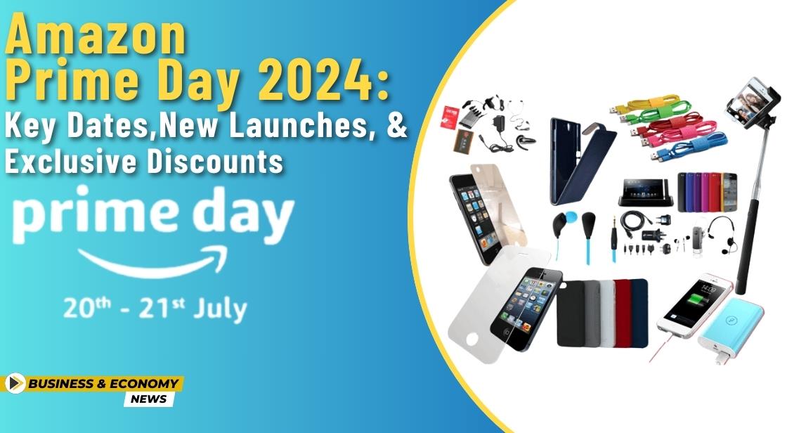 Amazon Prime Day 2024: Key Dates, New Launches, and Exclusive Discounts