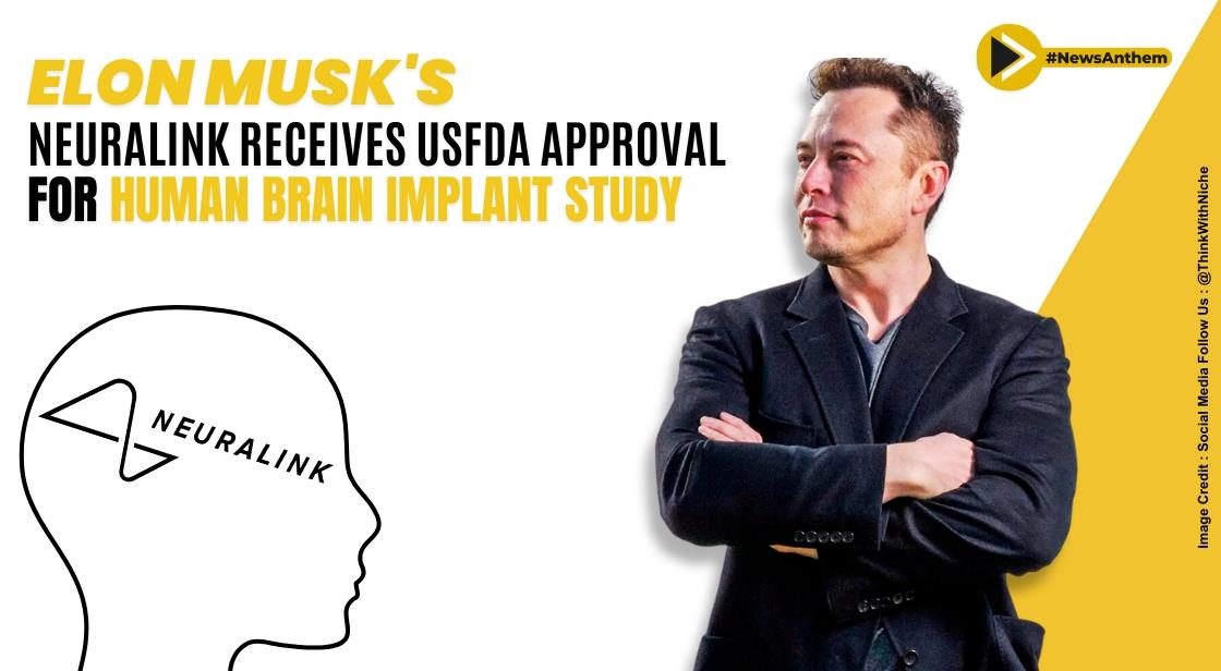 Elon Musk's Neuralink Receives USFDA Approval for Human Brain Implant Study