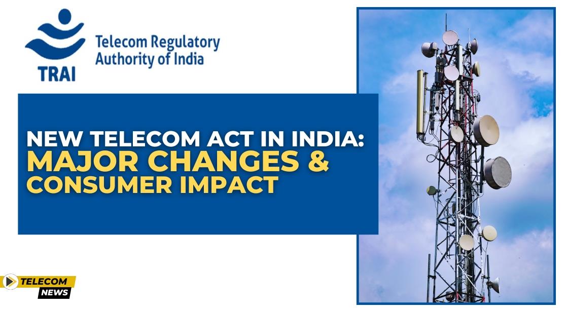 New Telecom Act in India: Major Changes and Consumer Impact