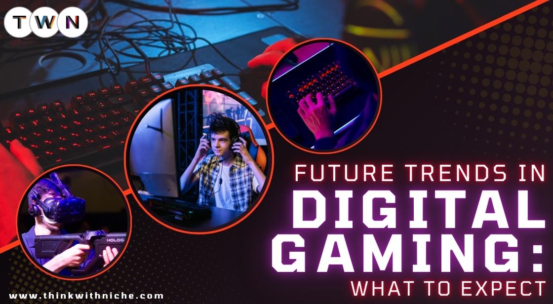 Future Trends in Digital Gaming: What to Expect