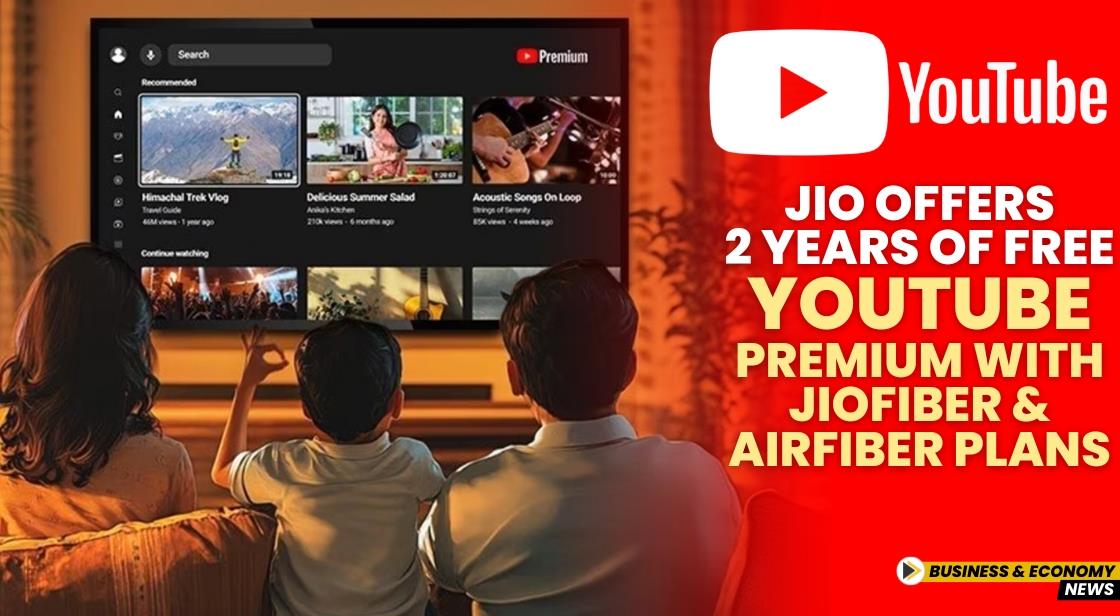 Jio Offers 2 Years of Free YouTube Premium with JioFiber and AirFiber Plans