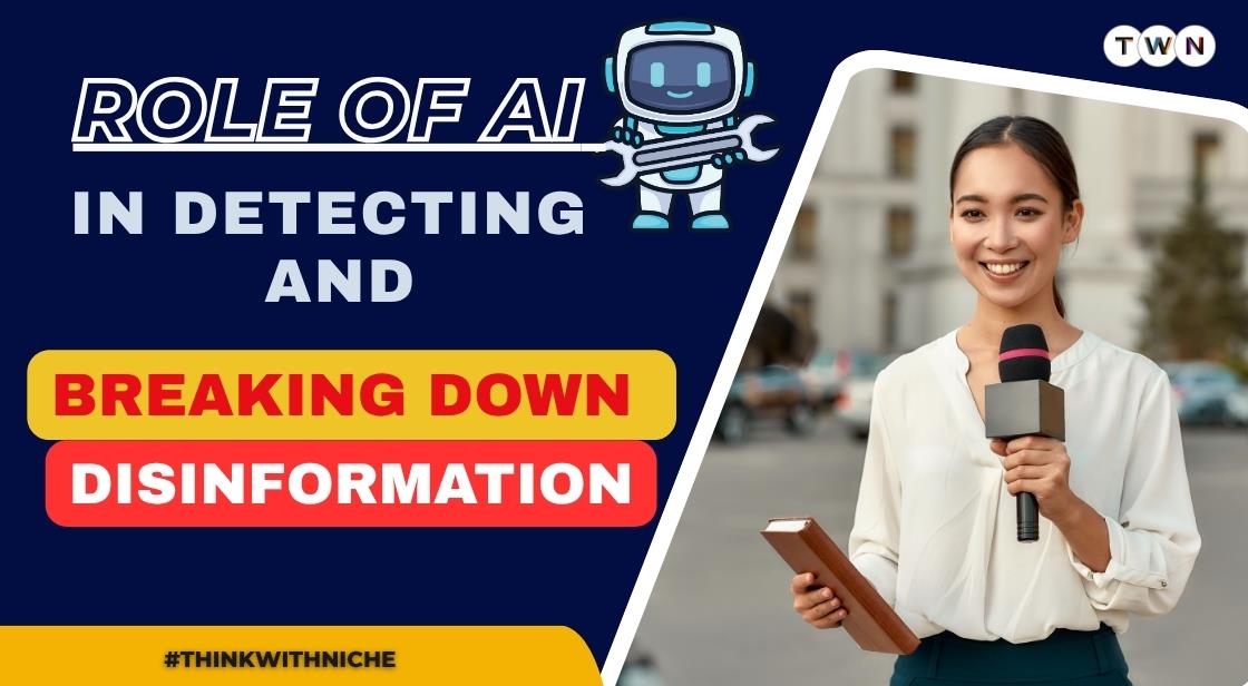 The Role of AI in Detecting and Breaking Down Disinformation
