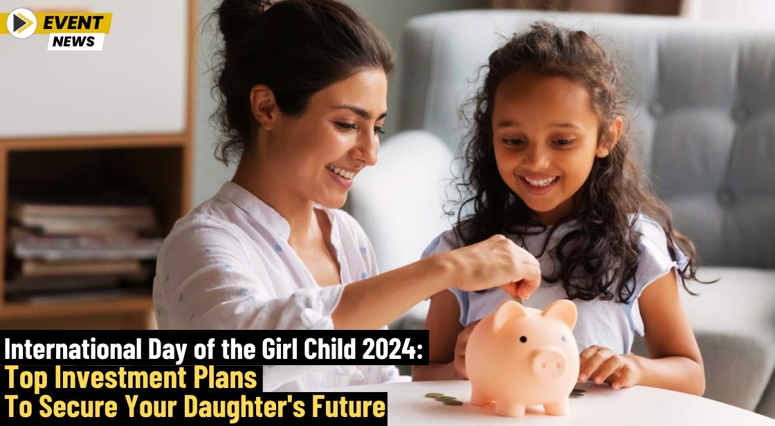 International Day of the Girl Child 2024: Top Investment Plans to Secure Your Daughter's Future