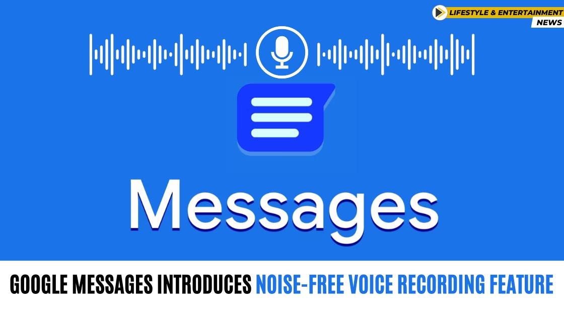 Google Messages Introduces Noise-Free Voice Recording Feature
