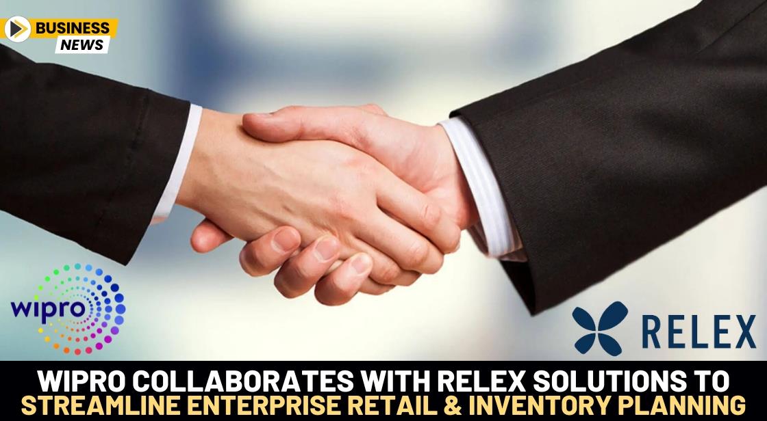 Wipro Collaborates with RELEX Solutions to Streamline Enterprise Retail and Inventory Planning