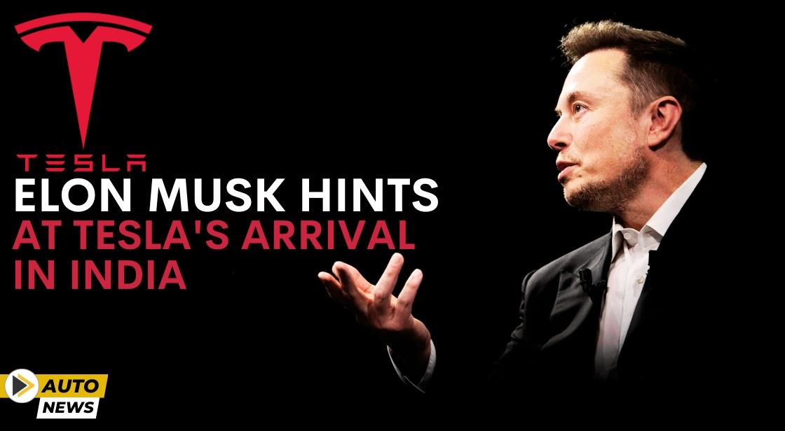 Elon Musk Hints at Tesla s Arrival in India