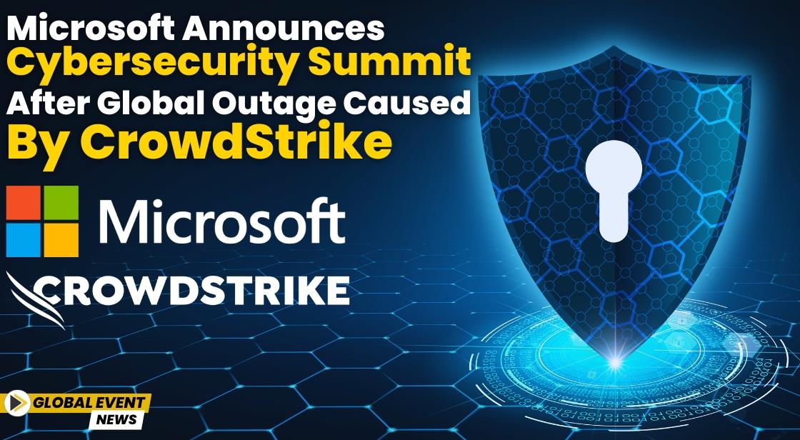 Microsoft Announces Cybersecurity Summit After Global Outage Caused by CrowdStrike