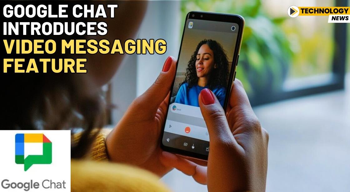 Google Chat Introduces Video Messaging Feature