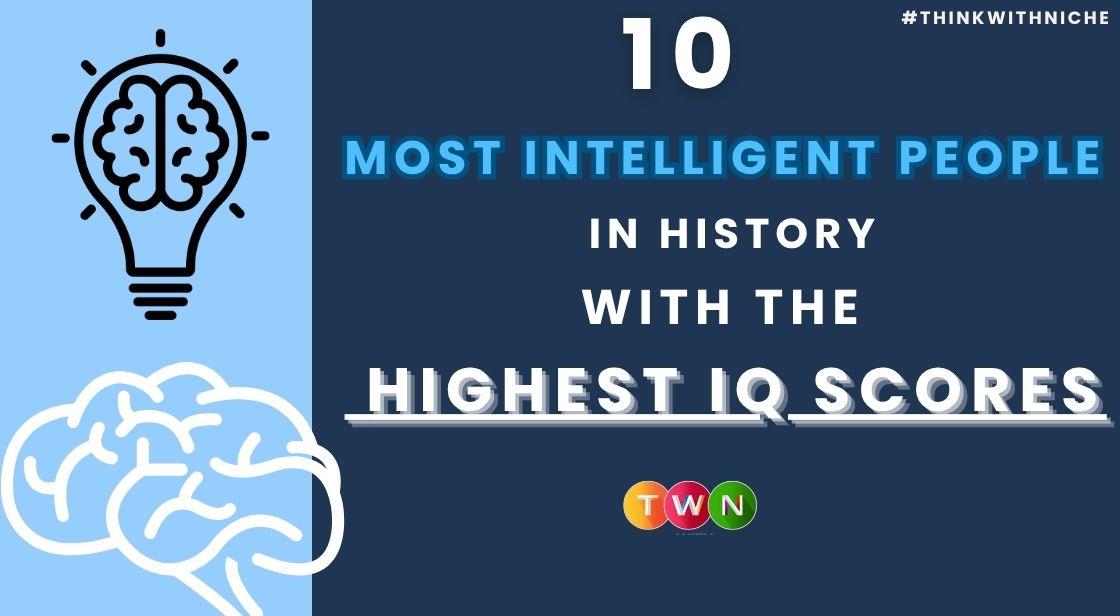10 Most Intelligent People in History with the Highest IQ Scores