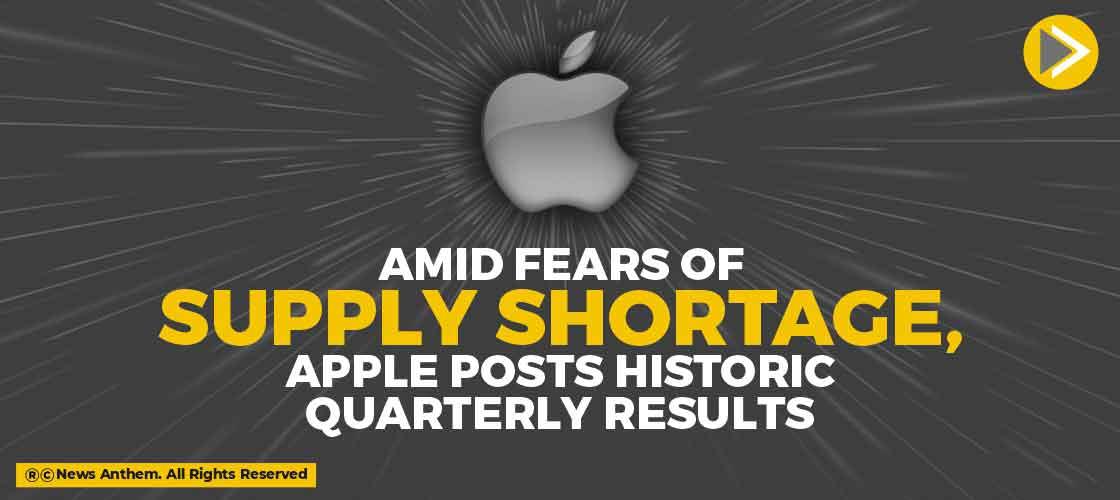 Amid fears of supply shortage, Apple posts historic quarterly results