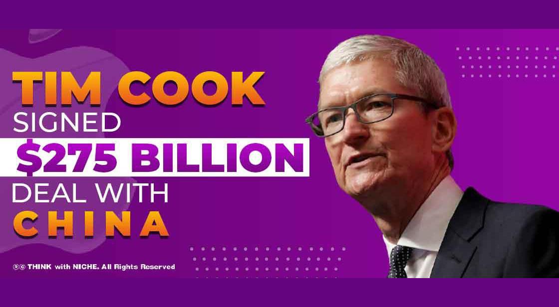 Tim Cook Signed $275 billion deal with China