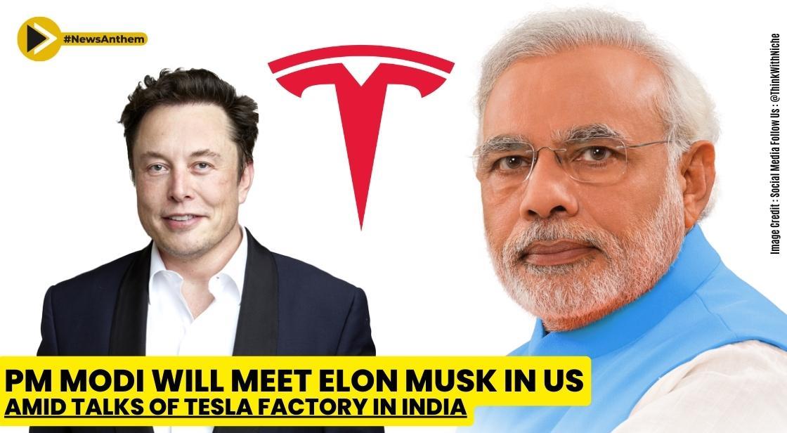 PM Modi will Meet Elon Musk in US Amid Talks of Tesla Factory in India