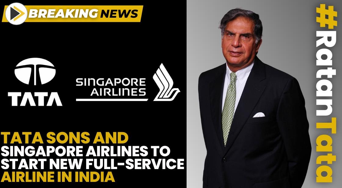 Tata Group and Singapore Airlines Collaborate to Launch New Full-Service Airline in India