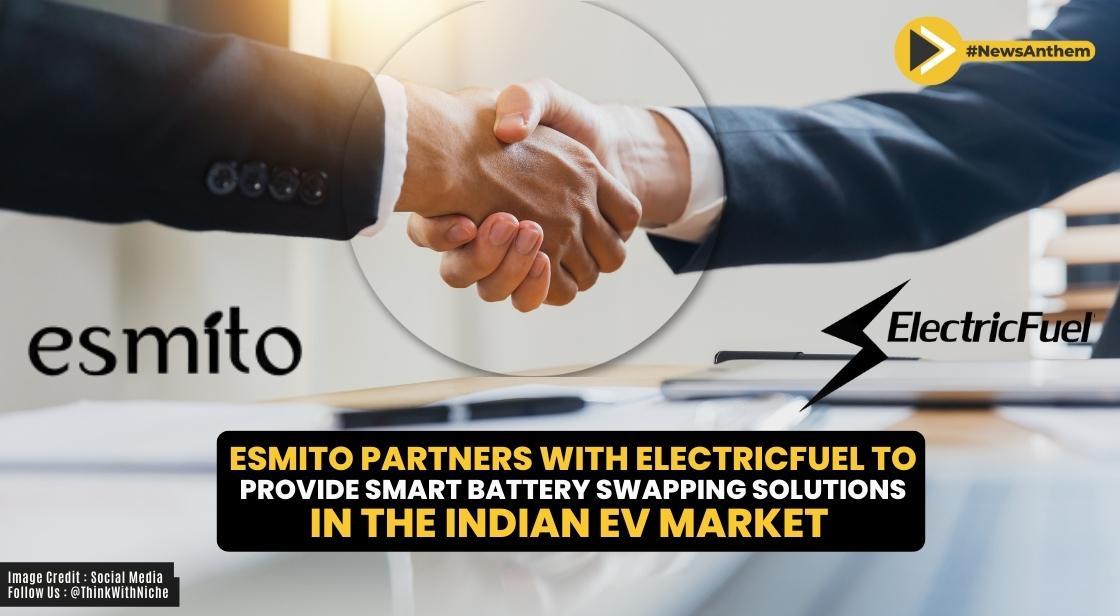 Esmito partners with ElectricFuel to Provide Smart Battery Swapping Solutions in Indian EV market