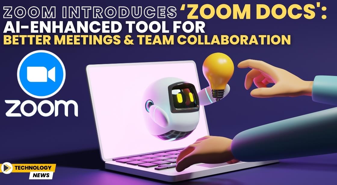 Zoom Introduces 'Zoom Docs': AI-Enhanced Tool for Better Meetings and Team Collaboration