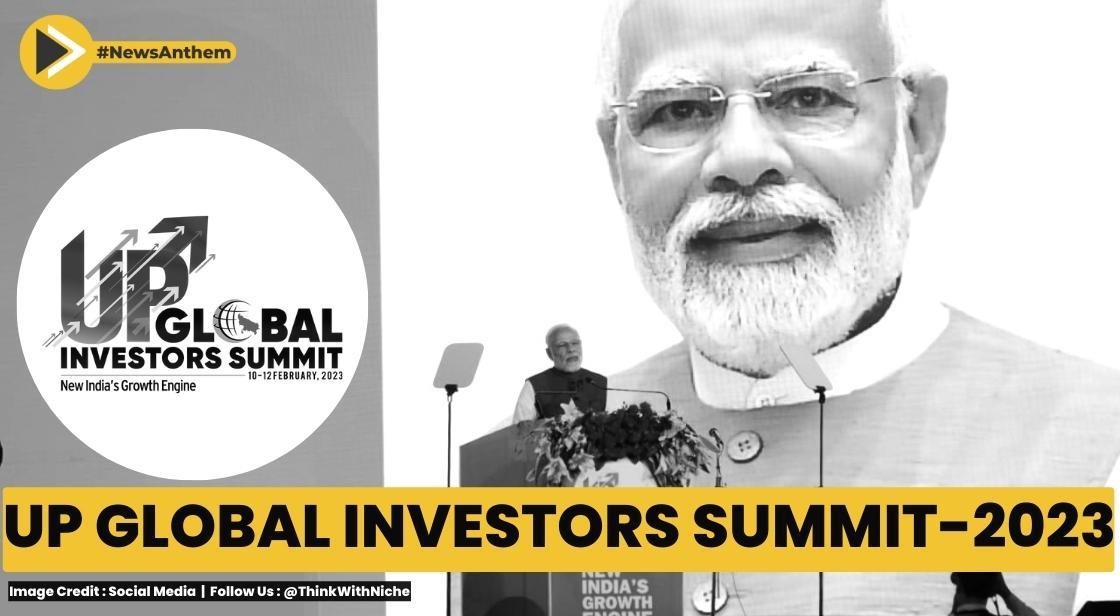 During Global Investor Summit, Uttar Pradesh Received Investment Worth 33.5 lakh Crore
