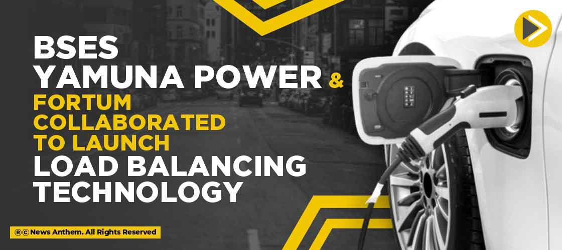 BSES Yamuna Power and Fortum collaborated to launch load balancing technology