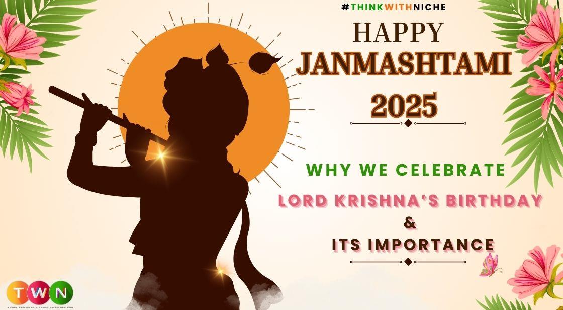 Janmashtami 2025: Why We Celebrate Lord Krishna’s Birthday & Its Importance