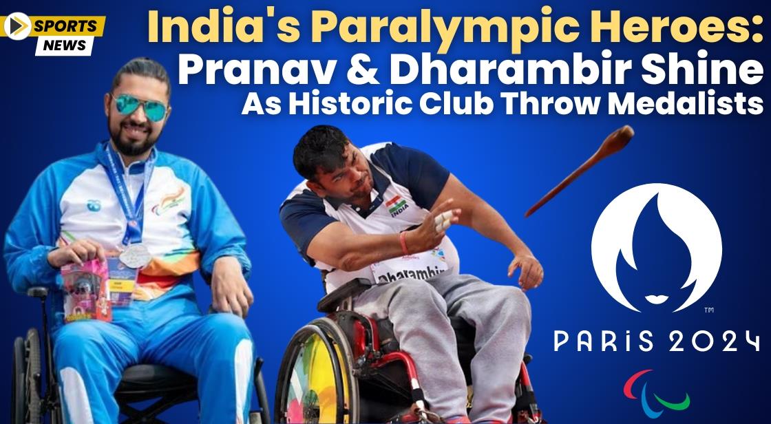India's Paralympic Heroes: Dharambir and Pranav Shine as Historic Club Throw Medalists