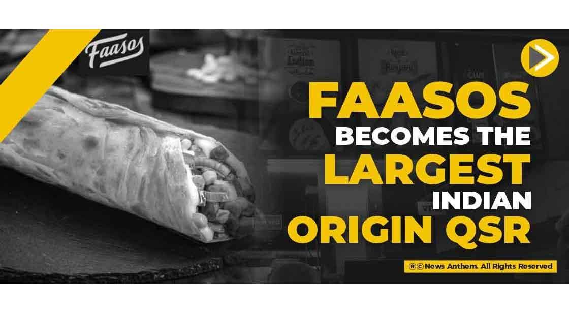 Faasos becomes the largest Indian Origin QSR