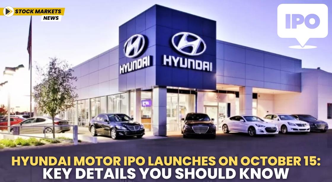 Hyundai Motor IPO Launches on October 15: Key Details You Should Know