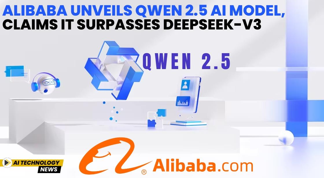 Alibaba Unveils Qwen 2.5 AI Model, Claims It Surpasses DeepSeek-V3