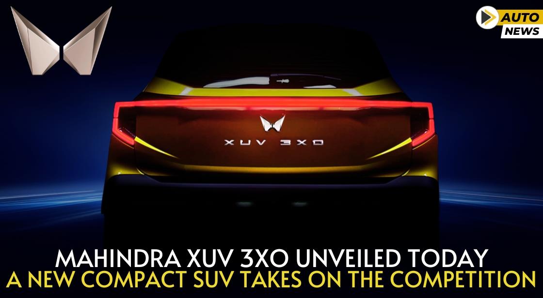 Mahindra XUV 3XO Unveiled Today: A New Compact SUV Takes on the Competition