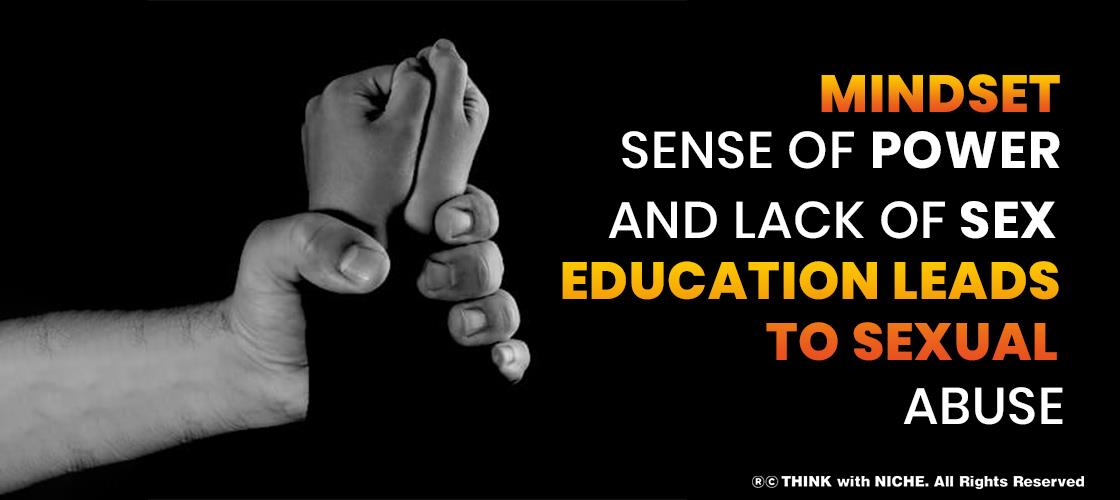 mindset-sense-of-power-and-lack-of-sex-education-leads-to-sexual-abuse