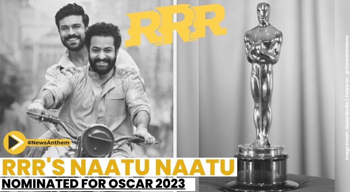 Oscars 2023: India Makes History With RRR's Naatu Naatu Nomination