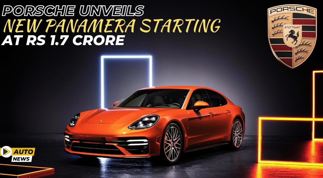 Porsche Unveils New Panamera Starting at Rs 1.7 Crore