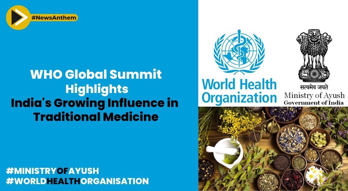WHO Global Summit Highlights India's Growing Influence in Traditional Medicine
