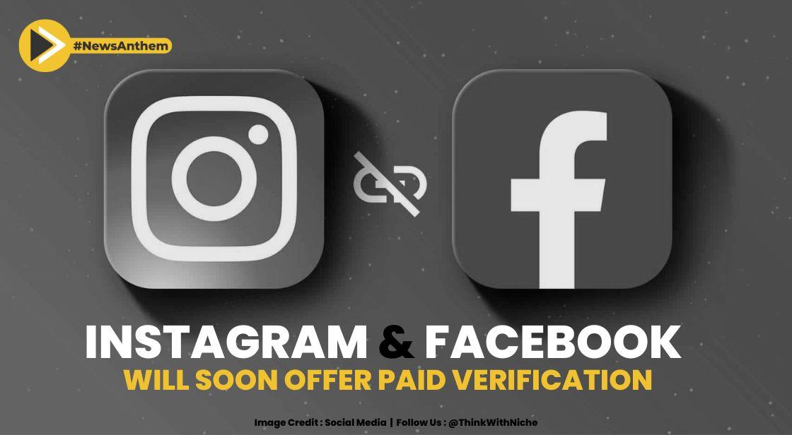 Facebook And Instagram Will Soon Offer Paid Verification