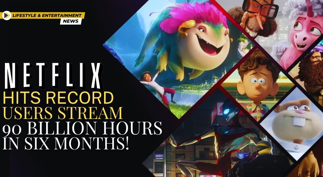 Netflix Hits Record: Users Stream 90 Billion Hours in Six Months!