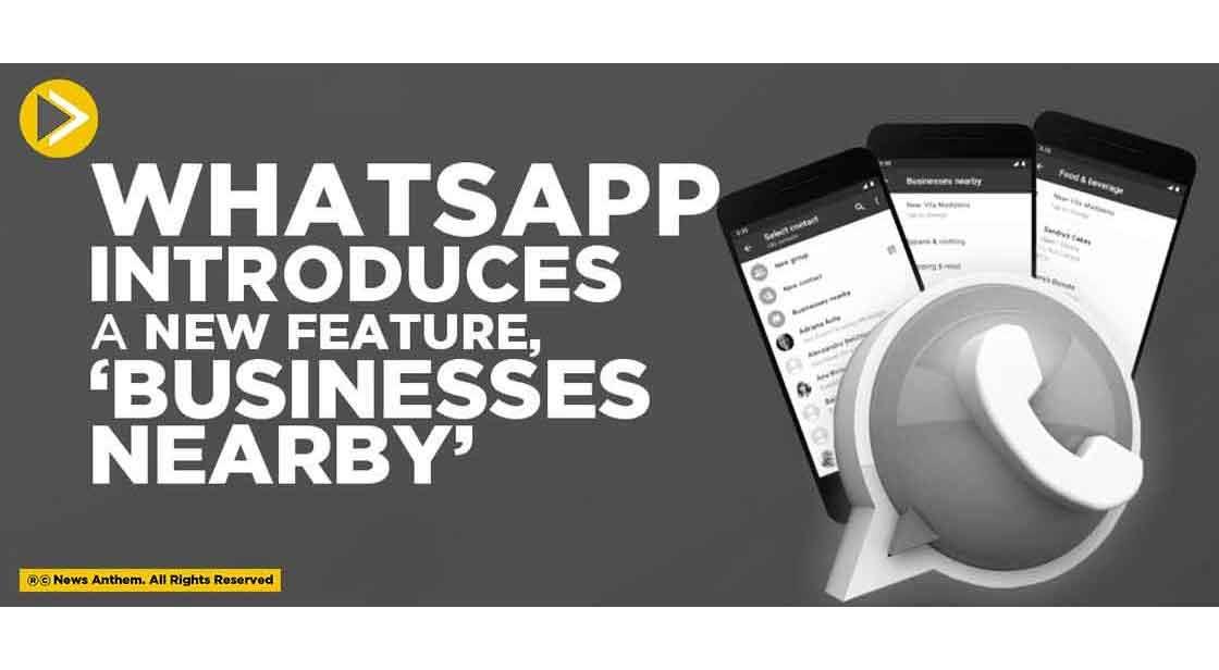 WhatsApp Introduces a New Feature, ‘Businesses Nearby’