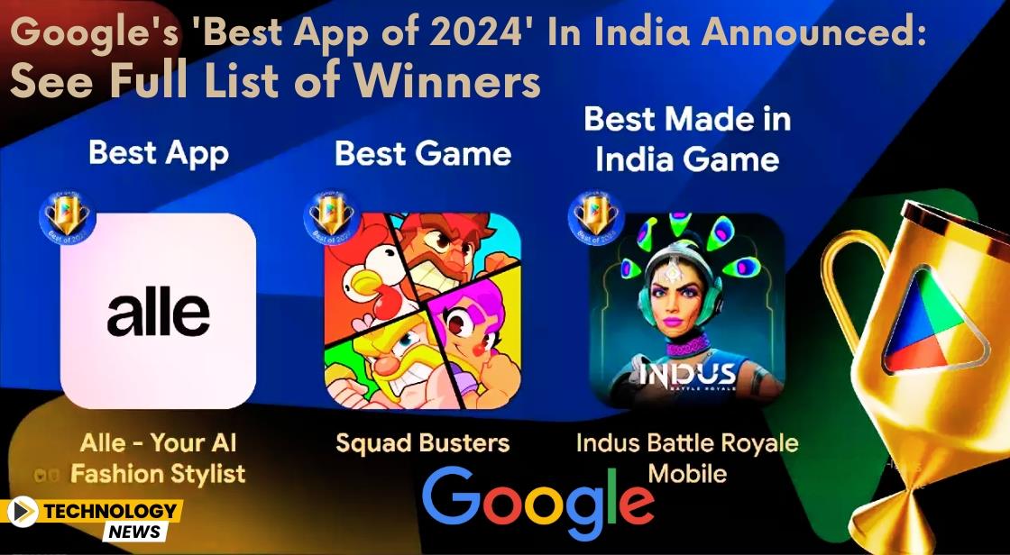 Google's 'Best App of 2024' in India Announced: See Full List of Winners