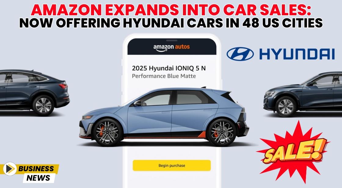Amazon Expands into Car Sales: Now Offering Hyundai Cars in 48 US Cities