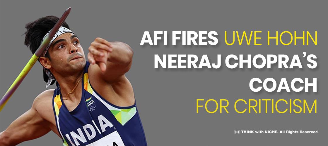 AFI Fires Uwe Hohn Neeraj Chopra-s Coach For Criticism