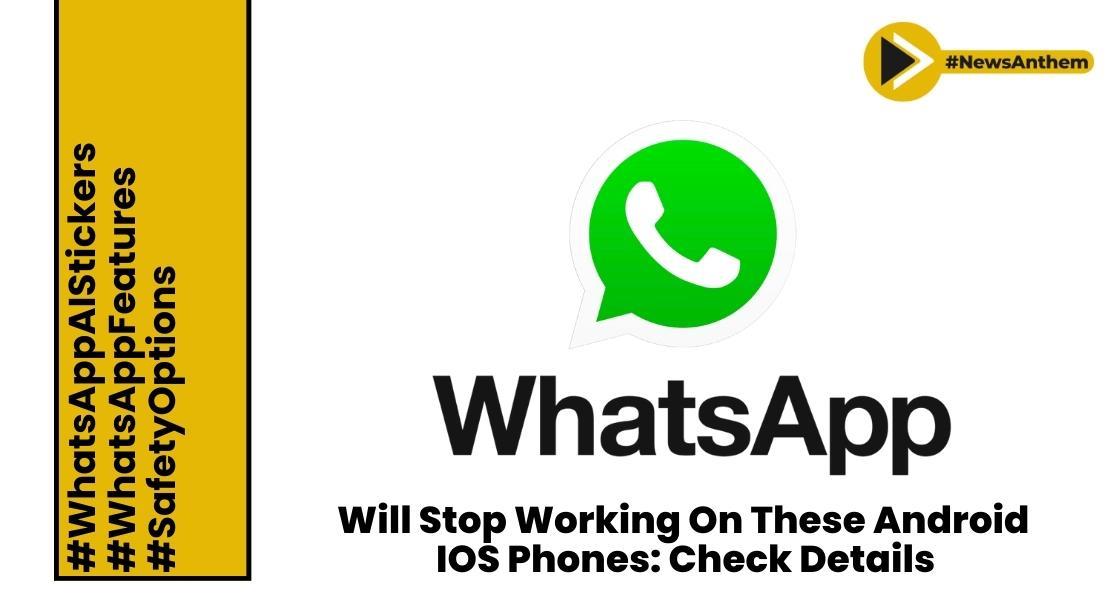 WhatsApp Ends Support for Older Android and iOS Phones: What You Need to Know