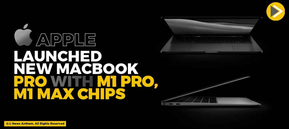 Apple Launched New Macbook Pro With M1 Pro, M1 Max Chips