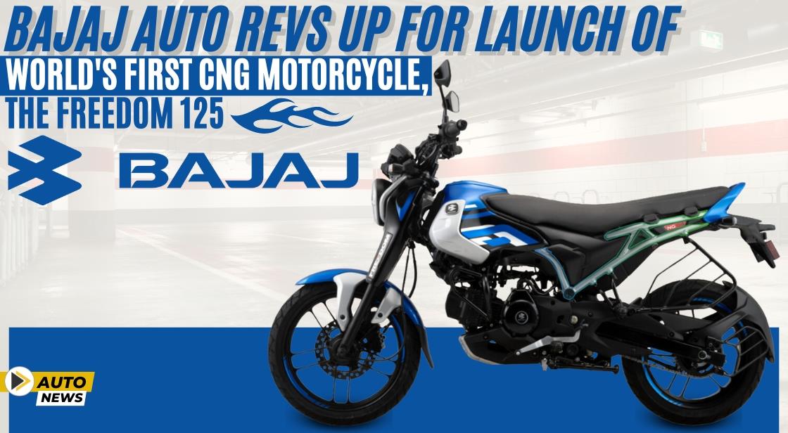 Bajaj Auto Revs Up for Launch of World's First CNG Motorcycle, the Freedom 125