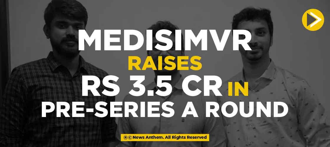 MedisimVR Raises Rs 3.5 cr in Pre-Series A Round