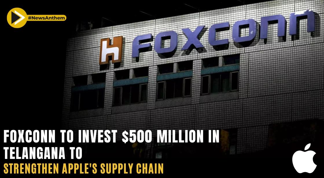 Foxconn to Invest $500 Million in Telangana to Strengthen Apple's Supply Chain