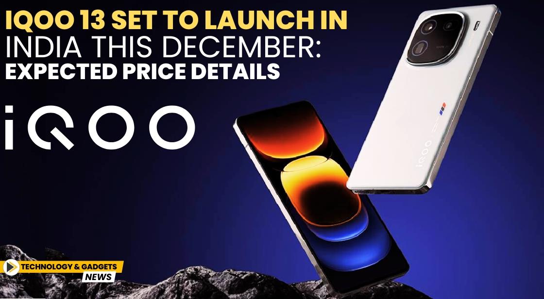 iQOO 13 Set to Launch in India This December: Expected Price Details