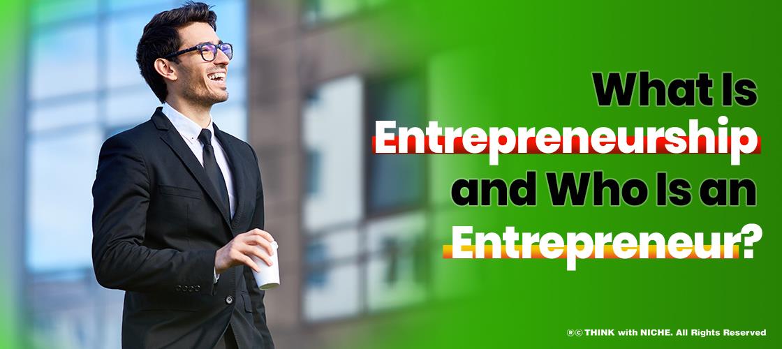 what-is-entrepreneurship-and-who-is-an-entrepreneur